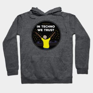 In Techno We Trust Hoodie